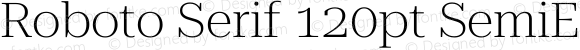 Roboto Serif 120pt SemiExpanded ExtraLight