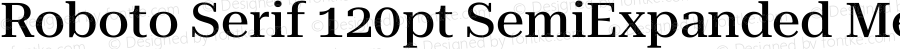 Roboto Serif 120pt SemiExpanded Medium