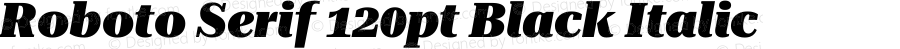 Roboto Serif 120pt Black Italic