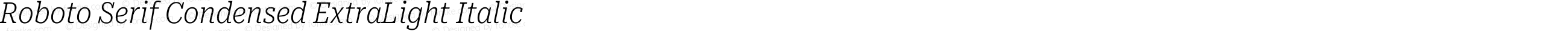 Roboto Serif Condensed ExtraLight Italic