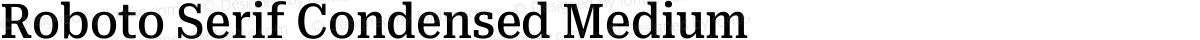 Roboto Serif Condensed Medium