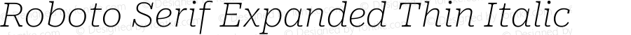 Roboto Serif Expanded Thin Italic