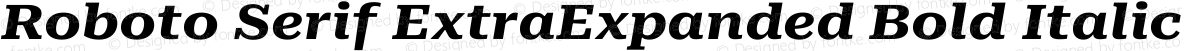 Roboto Serif ExtraExpanded Bold Italic
