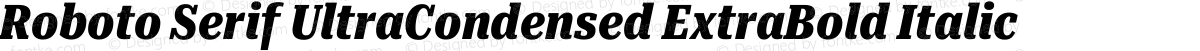 Roboto Serif UltraCondensed ExtraBold Italic