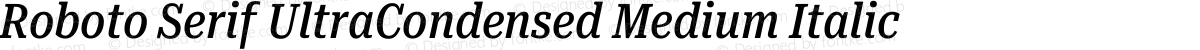 Roboto Serif UltraCondensed Medium Italic