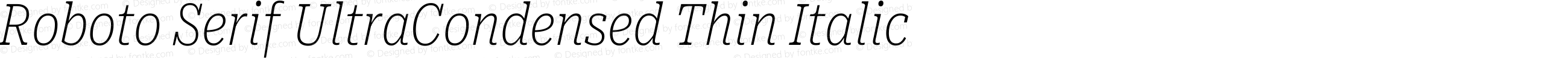 Roboto Serif UltraCondensed Thin Italic