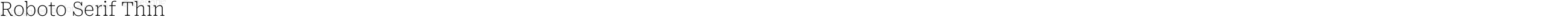 Roboto Serif Thin