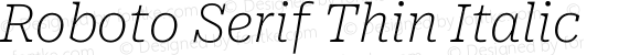 Roboto Serif Thin Italic