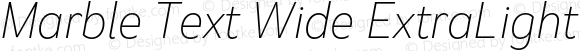 Marble Text Wide ExtraLight Italic