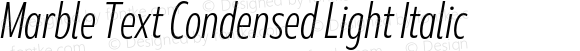 Marble Text Condensed Light Italic