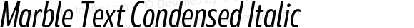 Marble Text Condensed Regular Italic