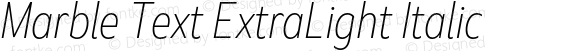 Marble Text ExtraLight Italic