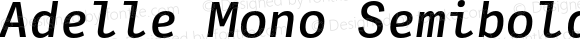 Adelle Mono Semibold Italic