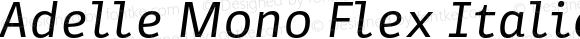 Adelle Mono Flex Italic
