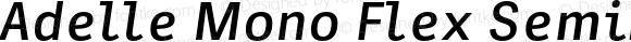 Adelle Mono Flex Semibold Italic