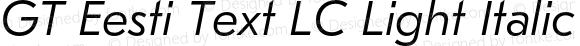 GT Eesti Text LC Light Italic