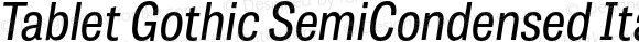 Tablet Gothic SemiCondensed Italic