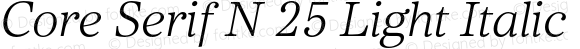 Core Serif N 25 Light Italic