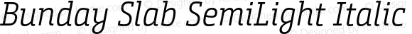 Bunday Slab SemiLight Italic