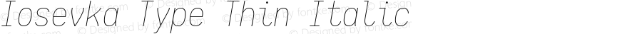 Iosevka Type Thin Italic