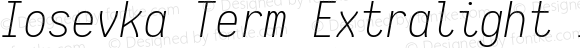 Iosevka Term Extralight Italic