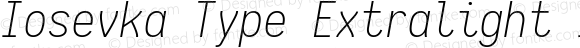 Iosevka Type Extralight Italic