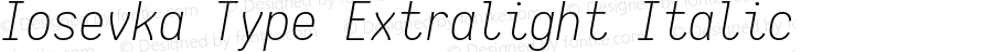 Iosevka Type Extralight Italic