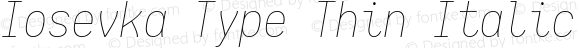 Iosevka Type Thin Italic