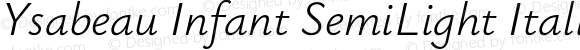 Ysabeau Infant SemiLight Italic