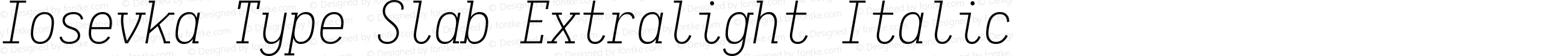 Iosevka Type Slab Extralight Italic