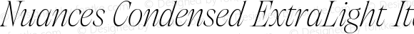 Nuances Condensed ExtraLight Italic