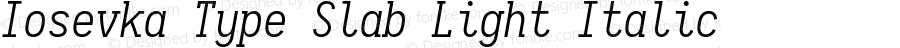 Iosevka Type Slab Light Italic