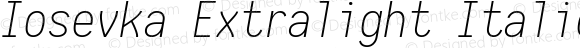 Iosevka Extralight Italic
