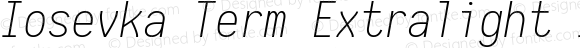 Iosevka Term Extralight Italic