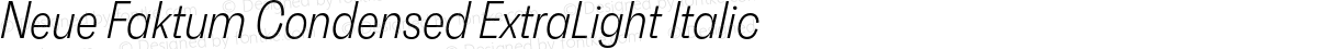 Neue Faktum Condensed ExtraLight Italic