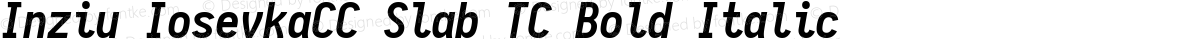 Inziu IosevkaCC Slab TC Bold Italic