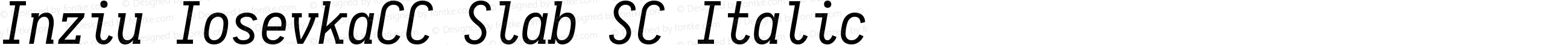 Inziu IosevkaCC Slab SC Italic