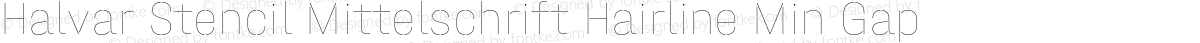 Halvar Stencil Mittelschrift Hairline Min Gap