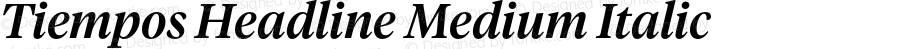 Tiempos Headline Medium Italic