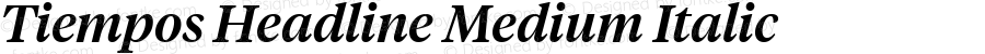 Tiempos Headline Medium Italic