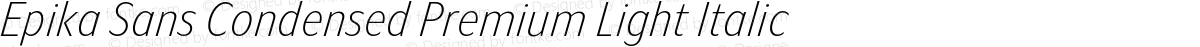 Epika Sans Condensed Premium Light Italic
