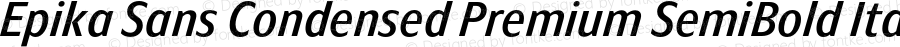 Epika Sans Condensed Premium SemiBold Italic