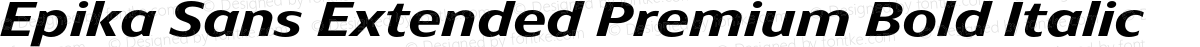 Epika Sans Extended Premium Bold Italic