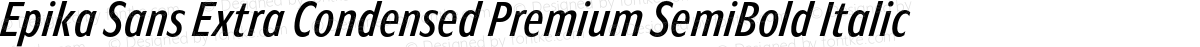 Epika Sans Extra Condensed Premium SemiBold Italic