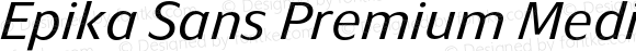 Epika Sans Premium Medium Italic