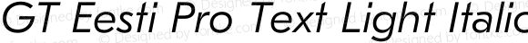 GT Eesti Pro Text Light Italic