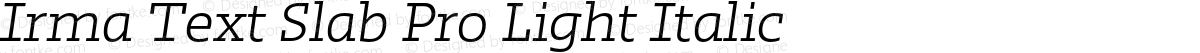 Irma Text Slab Pro Light Italic