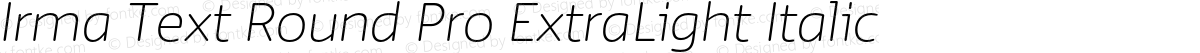 Irma Text Round Pro ExtraLight Italic