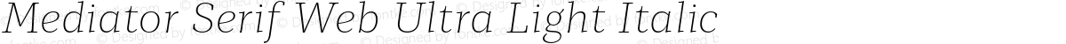 Mediator Serif Web Ultra Light Italic