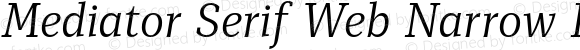 Mediator Serif Web Narrow Light Italic
